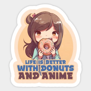 Life is better with donuts and anime Sticker